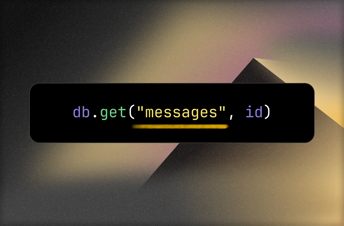 Code block: db.get("messages", id), with "messages" highlighted.