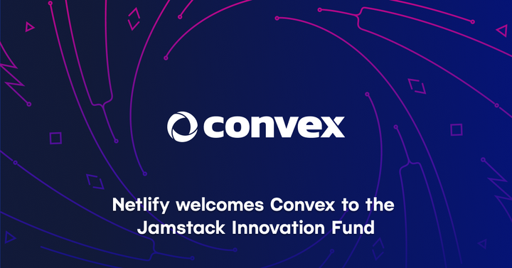 Convex joins the Jamstack Innovation Fund