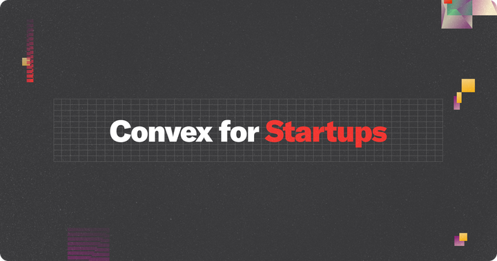 Introducing Convex for Startups